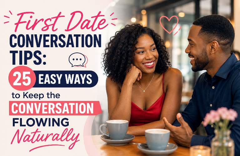 First Date Conversation Tips: How to Keep the Conversation Flowing Naturally and Make a Great First Impression